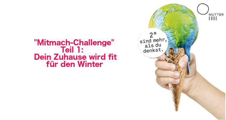 MUTTER ERDE Mitmach–Challenge: Werde Klimaheld_in – Teil 1